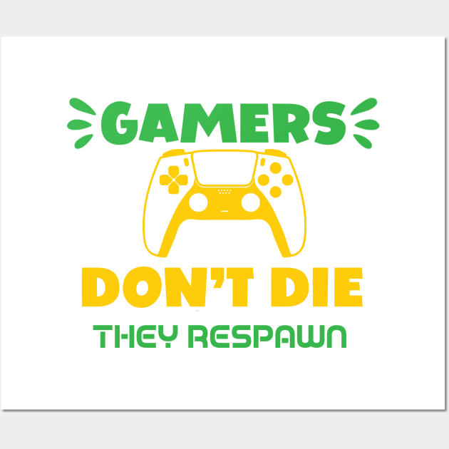 Gamers Don't Die They Respawn Wall Art by HassibDesign